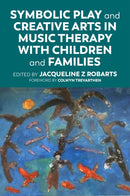 Symbolic Play and Creative Arts in Music Therapy with Children and Families-9781787751545
