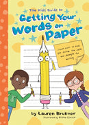 Kids'' Guide to Getting Your Words on Paper