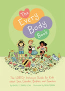 The Every Body Book : The Lgbtq+ Inclusive Guide for Kids About Sex, Gender, Bodies, and Families-9781787751736