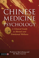 Chinese Medicine Psychology : A Clinical Guide to Mental and Emotional Wellness-9781787752764
