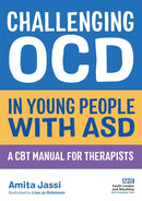 Challenging OCD in Young People with ASD : A CBT Manual for Therapists-9781787752887