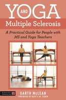 Yoga and Multiple Sclerosis : A Practical Guide for People with MS and Yoga Teachers-9781787753006