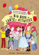 The Big Book of LGBTQ+ Activities : Teaching Children about Gender Identity, Sexuality, Relationships and Different Families-9781787753372