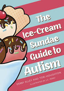 The Ice-Cream Sundae Guide to Autism : An Interactive Kids' Book for Understanding Autism-9781787753808