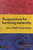 Acupuncture for Surviving Adversity : Acts of Self-Preservation-9781787753846
