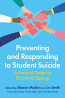 Preventing and Responding to Student Suicide : A Practical Guide for FE and HE Settings-9781787754188