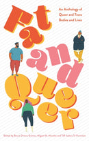 Fat and Queer : An Anthology of Queer and Trans Bodies and Lives-9781787755062