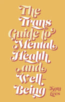 The Trans Guide to Mental Health and Well-Being-9781787755260