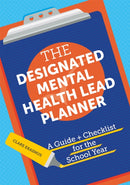 The Designated Mental Health Lead Planner : A Guide and Checklist for the School Year-9781787755444