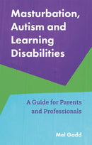 Masturbation, Autism and Learning Disabilities : A Guide for Parents and Professionals-9781787755611