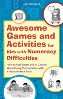 Awesome Games and Activities for Kids with Numeracy Difficulties : How to Feel Smart and In Control about Doing Mathematics with a Neurodiverse Brain-9781787755635