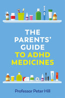 The Parents' Guide to ADHD Medicines-9781787755680