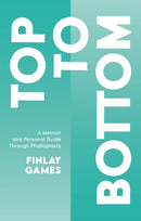 Top To Bottom : A Memoir and Personal Guide Through Phalloplasty-9781787755871