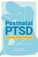 Postnatal PTSD : A Guide for Health Professionals-9781787756205