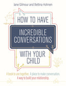 How to Have Incredible Conversations with your Child