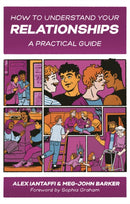 How to Understand Your Relationships : A Practical Guide-9781787756540
