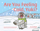 Are You Feeling Cold, Yuki? : A Story to Help Build Interoception and Internal Body Awareness for Children with Special Needs, including those with ASD, PDA, SPD, ADHD and DCD-9781787756922