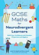 GCSE Maths for Neurodivergent Learners : Build Your Confidence in Number, Proportion and Algebra-9781787757004