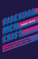 Bisexual Men Exist : A Handbook for Bisexual, Pansexual and M-Spec Men-9781787757196