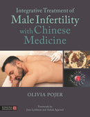 Integrative Treatment of Male Infertility with Chinese Medicine-9781787757325