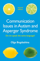 Communication Issues in Autism and Asperger Syndrome, Second Edition : Do we speak the same language?-9781787757370