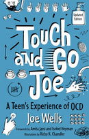 Touch and Go Joe, Updated Edition : A Teen's Experience of OCD-9781787757776