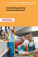 Adult Safeguarding and Homelessness : Understanding Good Practice-9781787757868