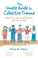 The Simple Guide to Collective Trauma : What It Is, How It Affects Us and How to Help-9781787757882