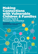 Making Connections with Vulnerable Children and Families : Creative Tools and Resources for Practice (with downloads)-9781787757943