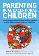 Parenting Dual Exceptional Children : Supporting a Child who Has High Learning Potential and Special Educational Needs and Disabilities-9781787758100