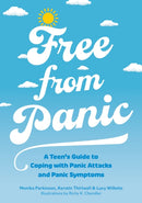 Free from Panic : A Teen's Guide to Coping with Panic Attacks and Panic Symptoms-9781787758186
