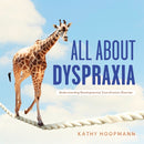 All About Dyspraxia : Understanding Developmental Coordination Disorder-9781787758353