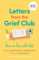 Letters from the Grief Club : How we live with loss-9781787759213