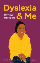 Dyslexia and Me : How to Survive and Thrive if You're Neurodivergent-9781787759442