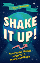 Shake It Up! : How to Be Young, Autistic, and Make an Impact-9781787759794