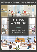 Autism Working : A Seven-Stage Plan to Thriving at Work-9781787759831