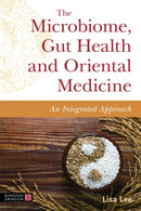 The Microbiome, Gut Health and Oriental Medicine : An Integrated Approach-9781787759855
