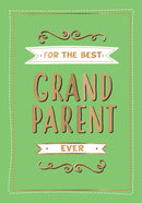 For the Best Grandparent Ever : The Perfect Gift From Your Grandchildren-9781787830059