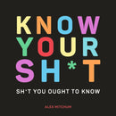 Know Your Sh*t : Sh*t You Should Know-9781787832541