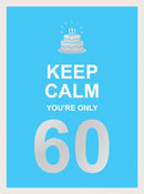 Keep Calm You're Only 60 : Wise Words for a Big Birthday-9781787833081
