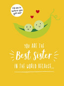 You Are the Best Sister in the World Because. : The Perfect Gift For Your Favourite Sibling-9781787835276