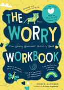 The Worry Workbook : The Worry Warriors' Activity Book-9781787835375