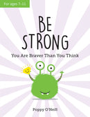 Be Strong : You Are Braver Than You Think: A Child's Guide to Boosting Self-Confidence-9781787836075