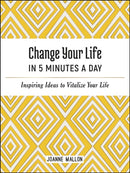 Change Your Life in 5 Minutes a Day : Inspiring Ideas to Vitalize Your Life Every Day-9781787836365