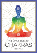The Little Book of Chakras : An Introduction to Ancient Wisdom and Spiritual Healing-9781787836853