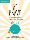 Be Brave : A Child's Guide to Overcoming Shyness-9781787836990