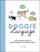 Doggie Language : A Dog Lover's Guide to Understanding Your Best Friend-9781787837010