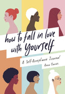 How to Fall in Love With Yourself : A Self-Acceptance Journal-9781787839342