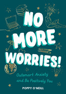 No More Worries! : Outsmart Anxiety and Be Positively You-9781787839359