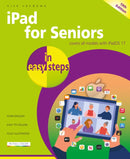 iPad for Seniors in easy steps : Covers all models with iPadOS 17-9781787910065